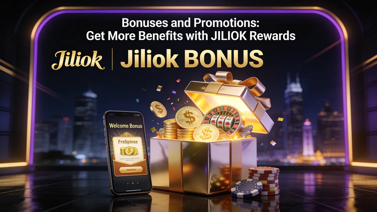 jiliok in the Philippines — Bonuses and Promotions: Get More Benefits with JILIOK Rewards